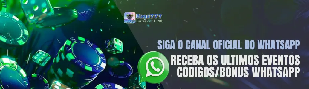 Canal WhatsApp BAGA777 com bônus exclusivos